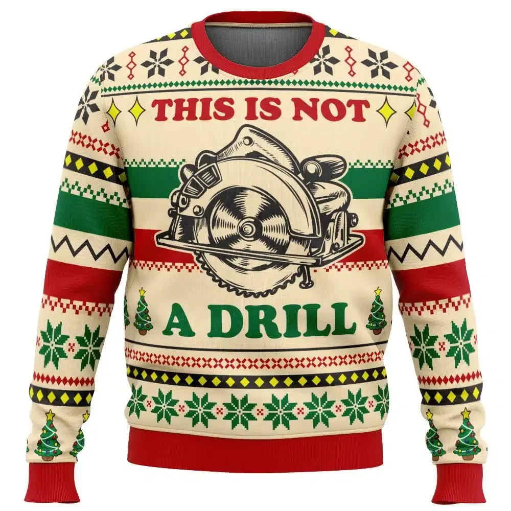 This Is Not A Drill Ugly Christmas Sweater, Funny Carpenter Circular Saw Holiday Sweatshirt, Woodworker Xmas Gift for Dad and DIY Builders