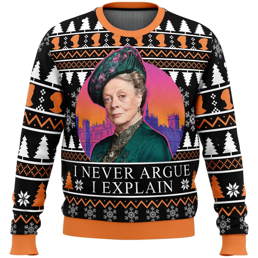 I Never Argue I Explain Downton Abbey Ugly Christmas Sweater, Dowager Countess Holiday Sweatshirt, British TV Drama Xmas Gift for Fans
