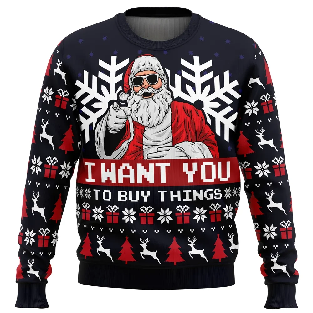 Uncle Santa Claus I Want You To Buy Things Ugly Christmas Sweater, Funny Santa Holiday Sweatshirt, Shopping Joke Xmas Gift, Unisex Print