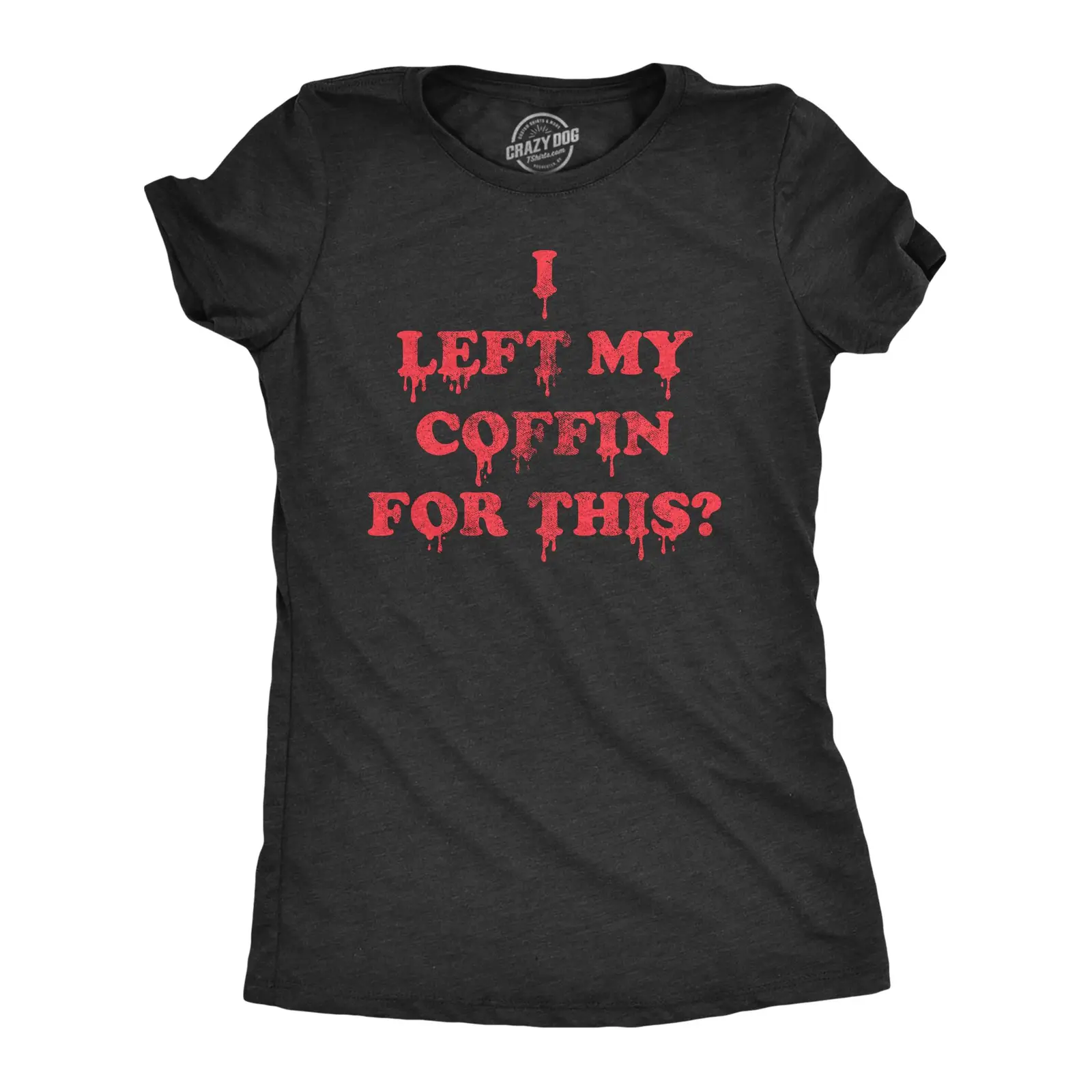 I Left My Coffin for This Funny Spooky Halloween Vampire Joke Tee, Sarcastic Vintage Graphic Womens T-Shirt for Ladies Costume Top