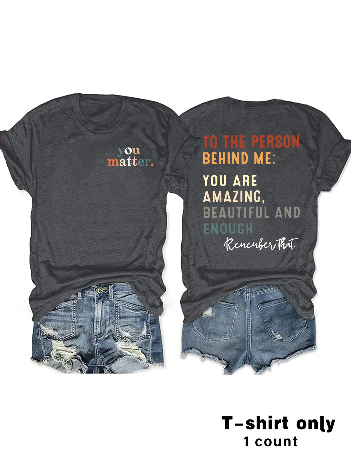 To The Person Behind Me You Are Amazing Beautiful and Enough You Matter Tee, Vintage Letter Print Front and Back Women's T-Shirt