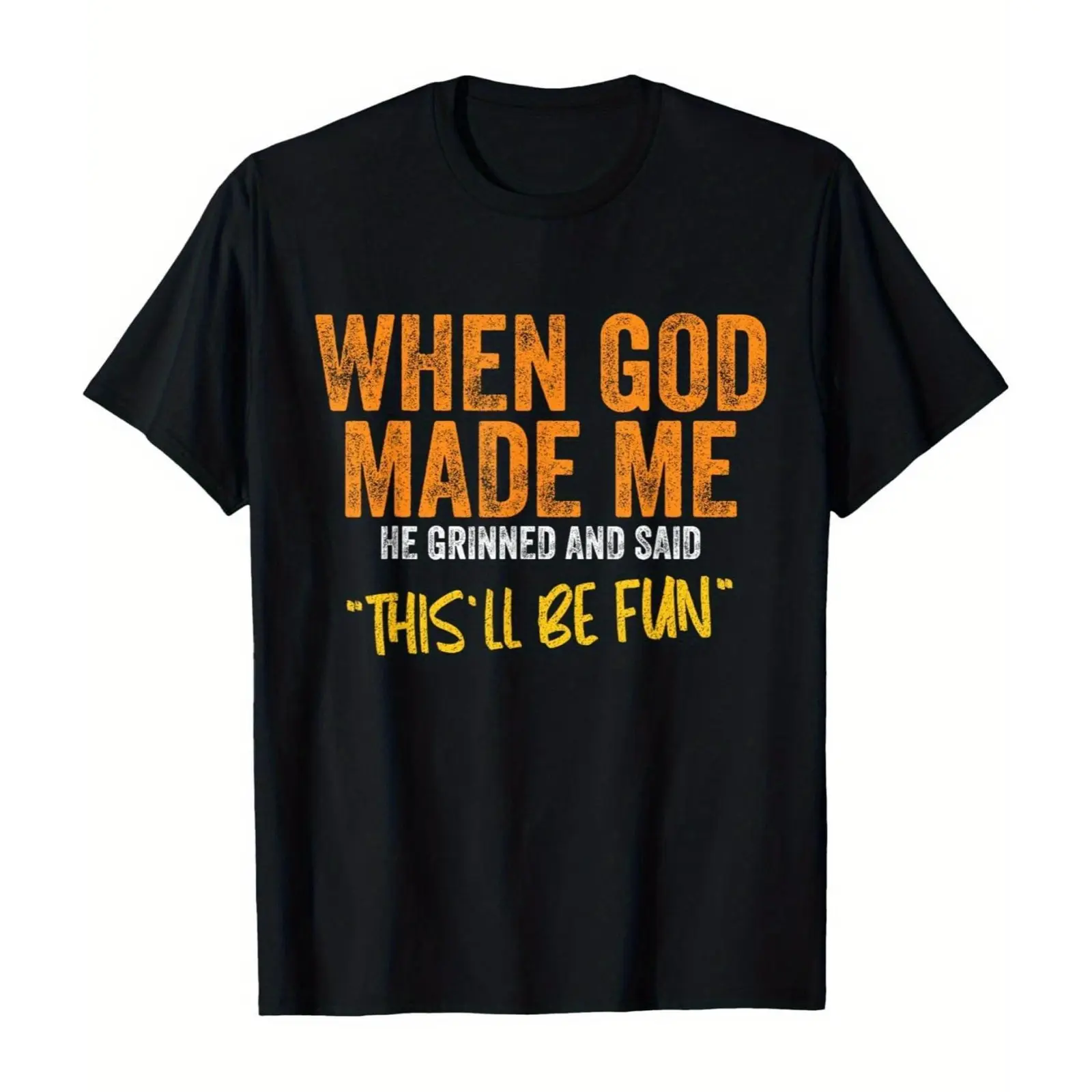 When God Made Me He Grinned and Said This'll Be Fun Funny Christian Humor Graphic Tee, Classic Relaxed Fit 180g Cotton Men's T-Shirt