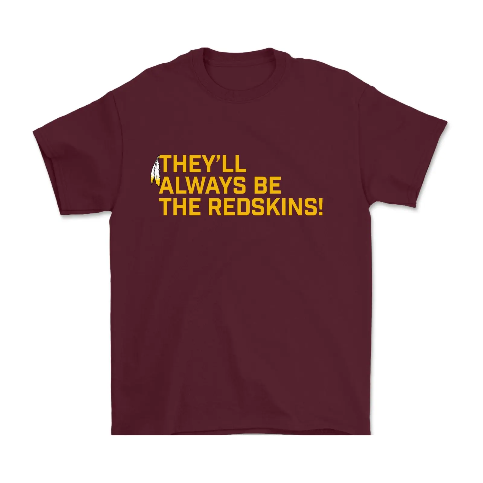 They'll Always Be The Redskins Washington HTTR Graphic Tee, Vintage Football Retro Sports Fan Streetwear Unisex Cotton T-Shirt