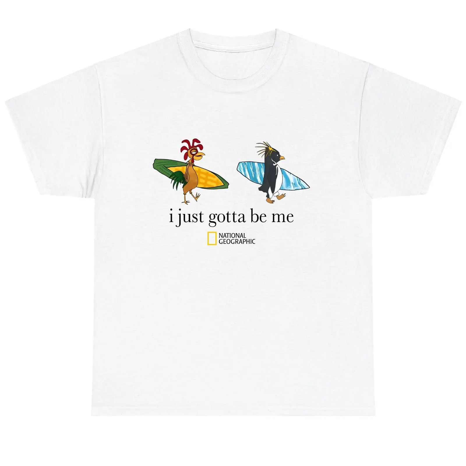 I Just Gotta Be Me Surfs Up Cody Maverick and Chicken Joe Funny Graphic Tee, National Geographic Parody Casual Streetwear Unisex T-Shirt