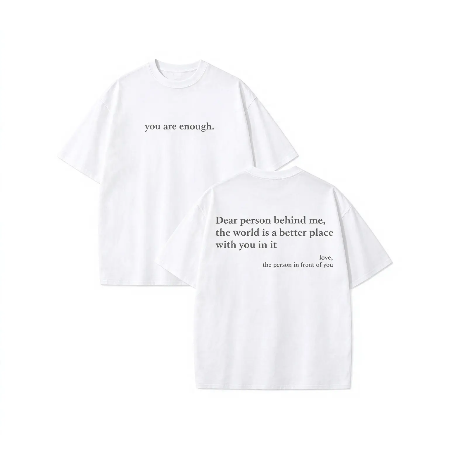 Dear Person Behind Me You Are Enough Inspirational Positive Quote Shirt, Vintage Two-Sided Print Oversized Washed Tee, Hoodie and Sweatshirt