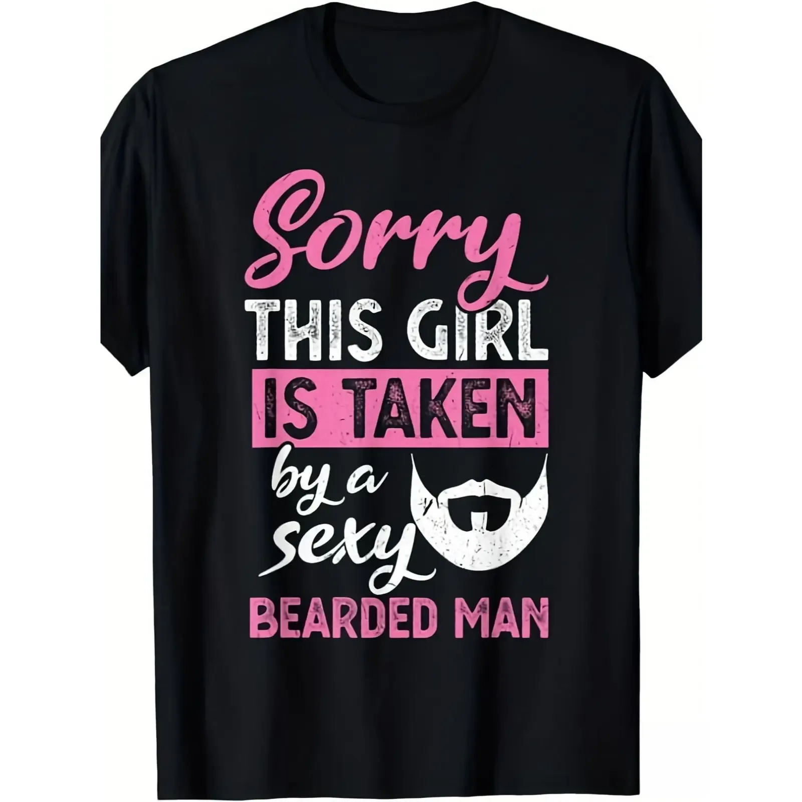 Sorry This Girl Is Taken by a Sexy Bearded Man Funny Graphic Tee, Couples Marriage Humor Heavyweight Crewneck Unisex Casual T-Shirt