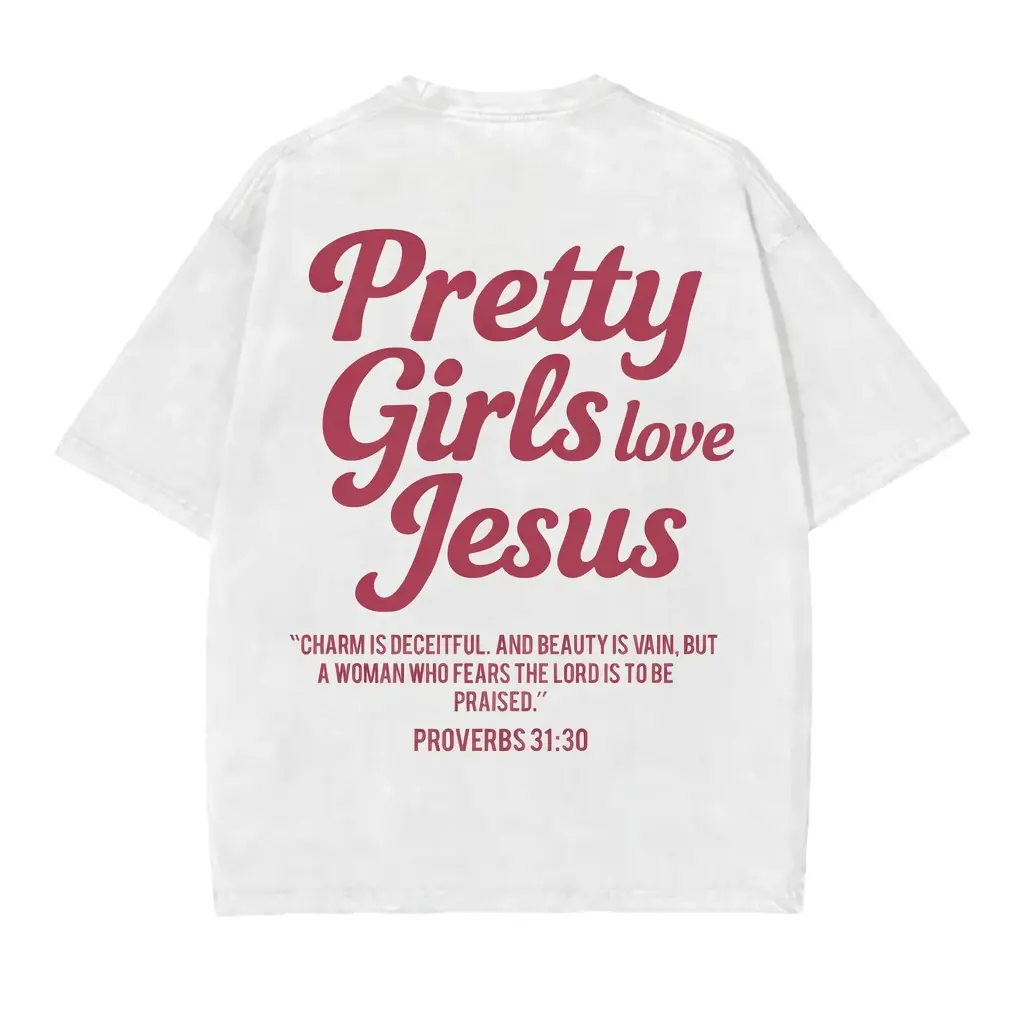 Pretty Girls Love Jesus Proverbs 31 30 Vintage Graphic Tee, Christian Streetwear Washed T-Shirt Sweatshirt and Hoodie for Church Sunday Worship