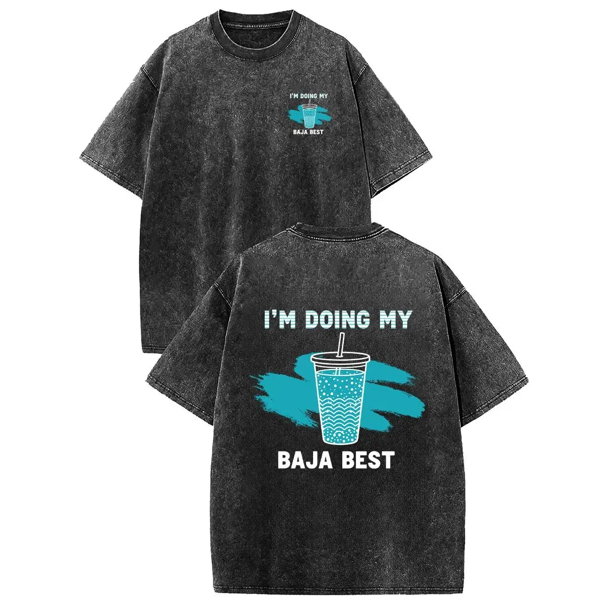 I'm Doing My Baja Best Funny Soda Cup Graphic Tee, Vintage Acid Wash Front and Back Print Oversized Streetwear Unisex T-Shirt