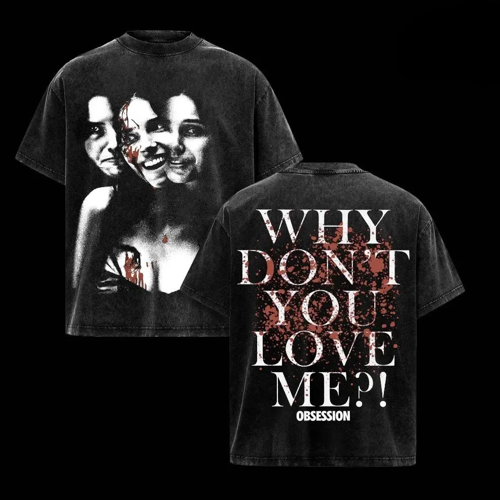 Why Don't You Love Me Obsession Horror Movie Graphic Tee, Vintage 90s Retro Slasher Halloween Grunge Alt Acid Wash Heavyweight Oversized T-Shirt