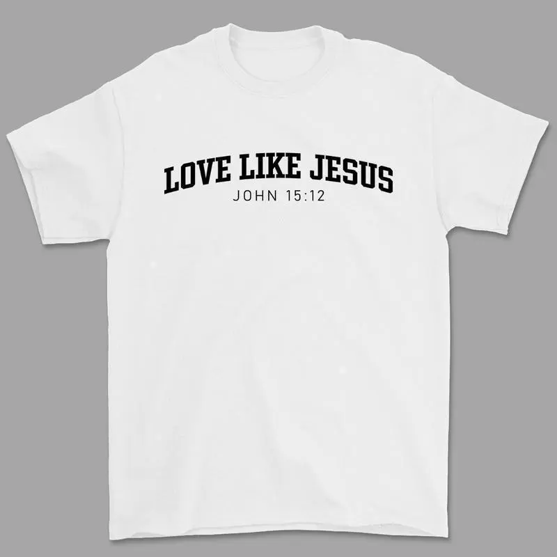 Love Like Jesus John 15 12 Christian Graphic Tee, Bible Verse Faith Shirt for Women and Men, Comfy Oversized Unisex God Religious T-Shirt