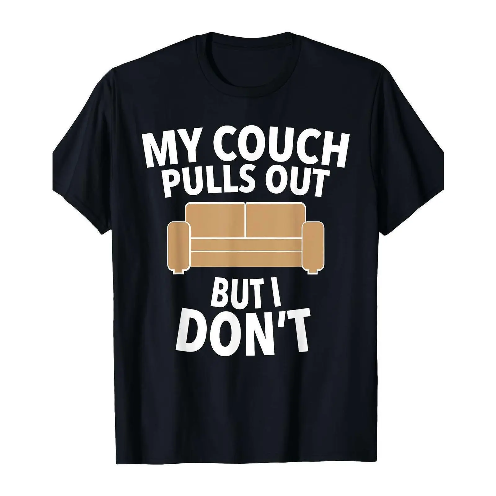 My Couch Pulls Out But I Don't Funny Sofa Bed Pun Graphic Tee, Adult Humor Bachelor Party Christmas Classic Fit Cotton Crew Neck T-Shirt