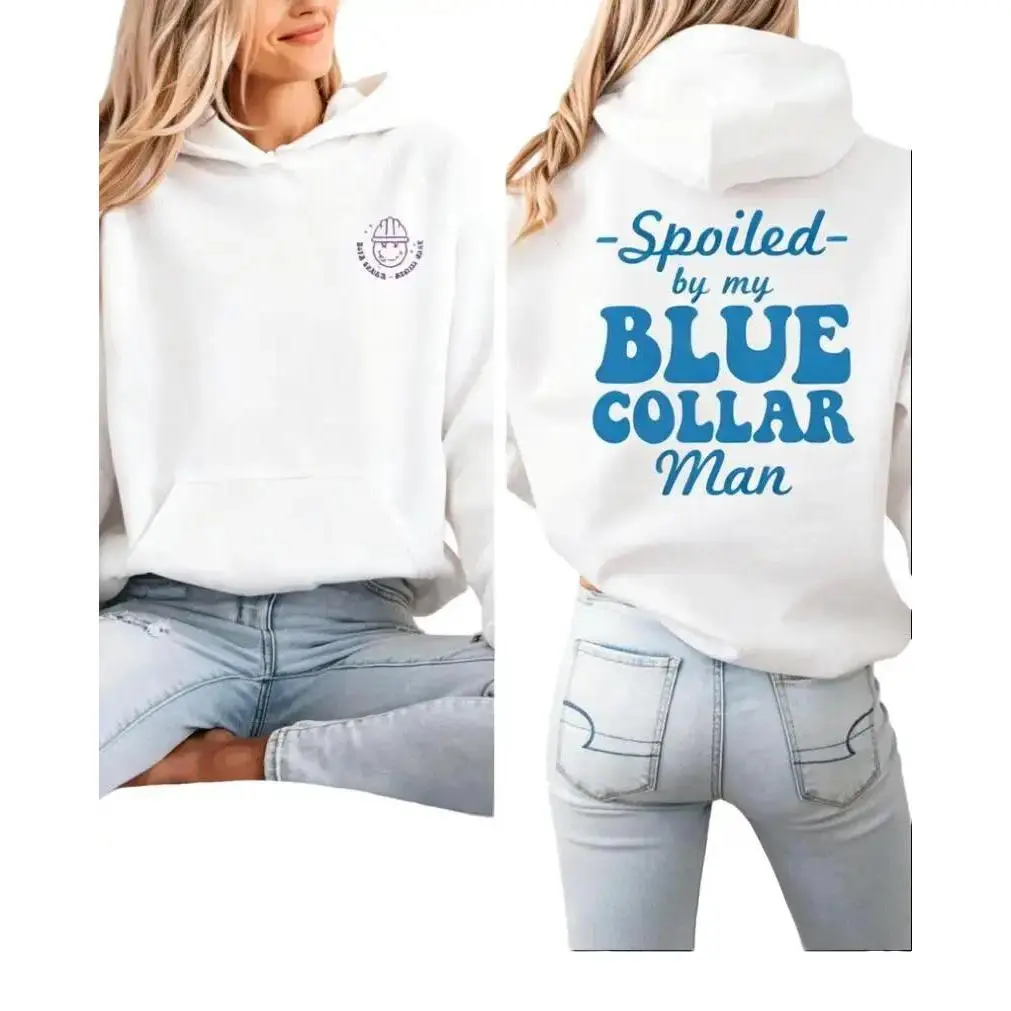 Spoiled by My Blue Collar Man Graphic Hoodie, Retro Front and Back Print Pullover Hooded Sweatshirt, Working Man Wife Girlfriend Streetwear Top