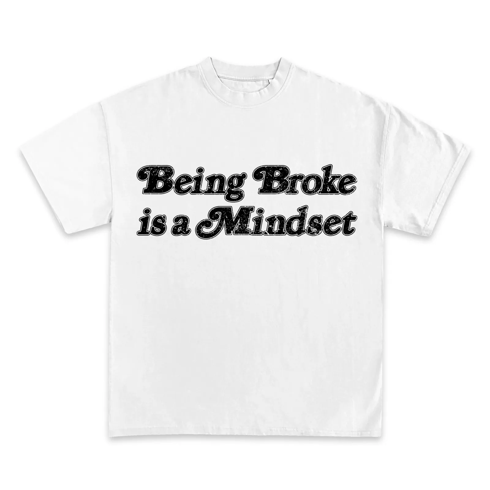 Being Broke Is A Mindset Graphic Tee, Retro Script Slogan Streetwear Hoodie, Sweatshirt, Motivational Text Print