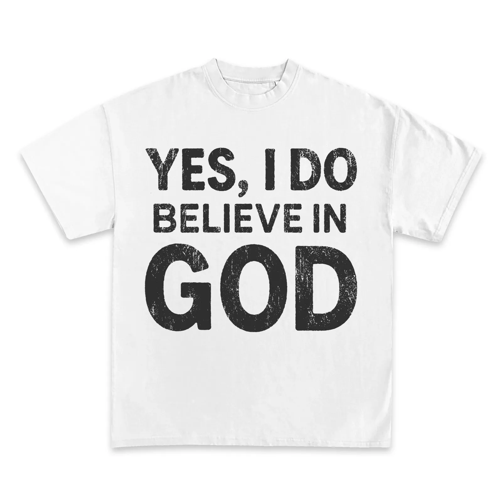 Yes I Do Believe In God Graphic Tee, Christian Faith Streetwear Hoodie, Sweatshirt, Bold Distressed Text Design