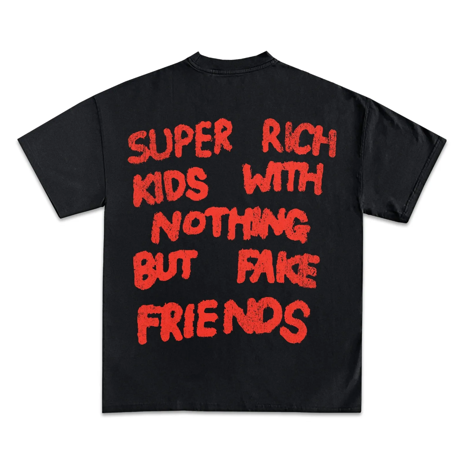 Super Rich Kids Graphic T-Shirt, Hoodie, Sweatshirt, Fake Friends Slogan Back Print Hand Painted Lettering Streetwear