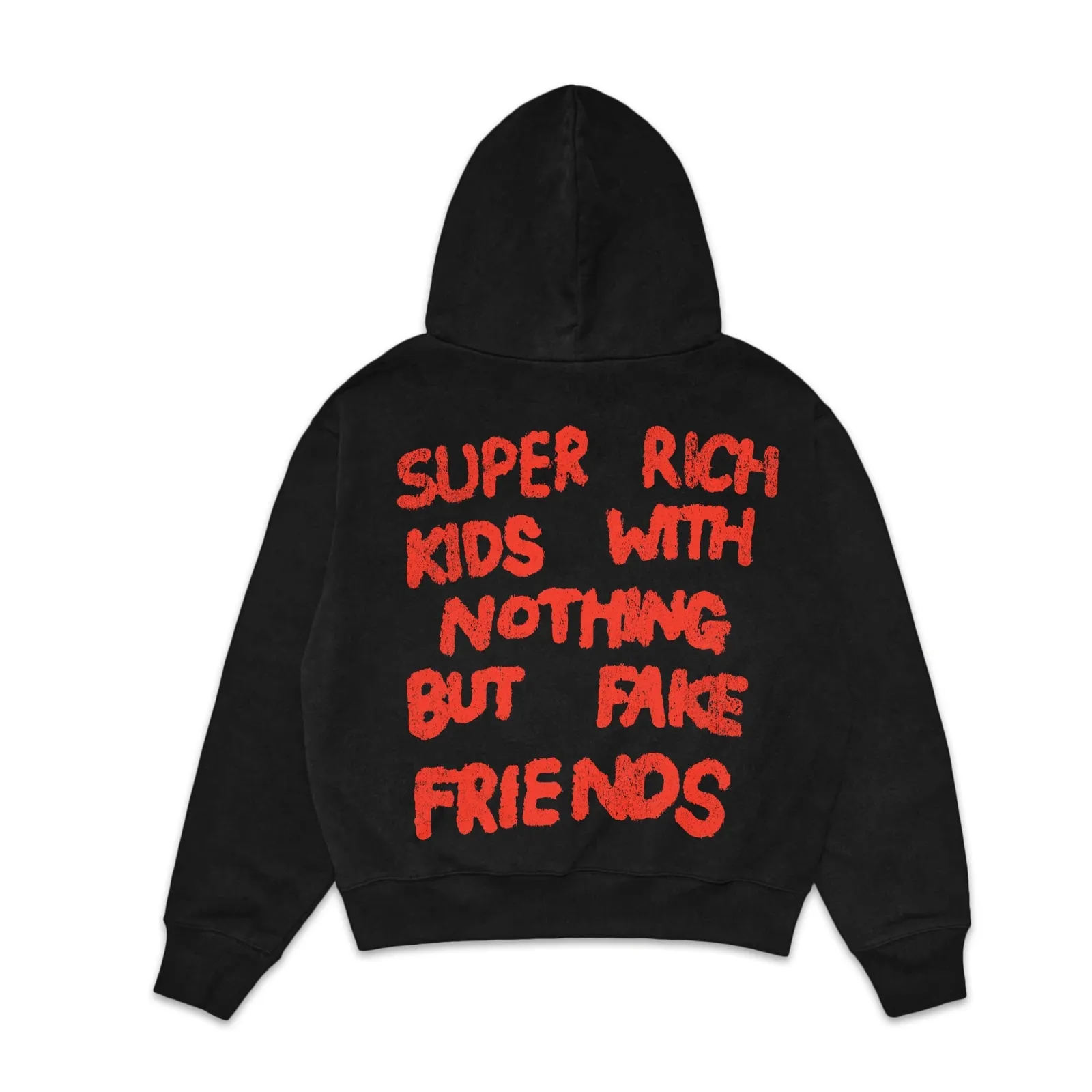 Super Rich Kids Graphic Hoodie, Sweatshirt, T-Shirt, Fake Friends Slogan Streetwear, Oversized Hip Hop Back Print