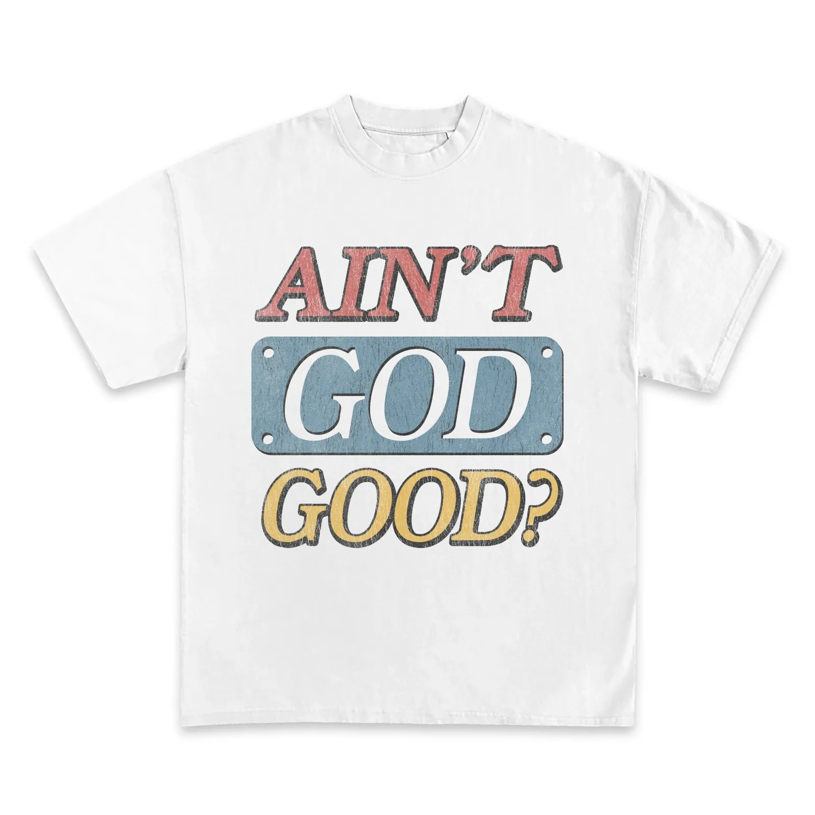 Ain't God Good Graphic Tee, Christian Faith Streetwear Hoodie, Sweatshirt, Retro Colorful Text Print Design Oversized