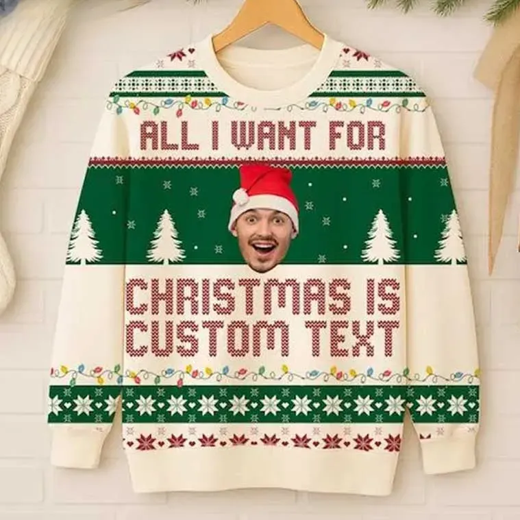 Personalized Face All I Want For Christmas Is Custom Text Ugly Sweater, Funny Santa Hat Photo Holiday Sweater, Cream Green Xmas Party Outfit