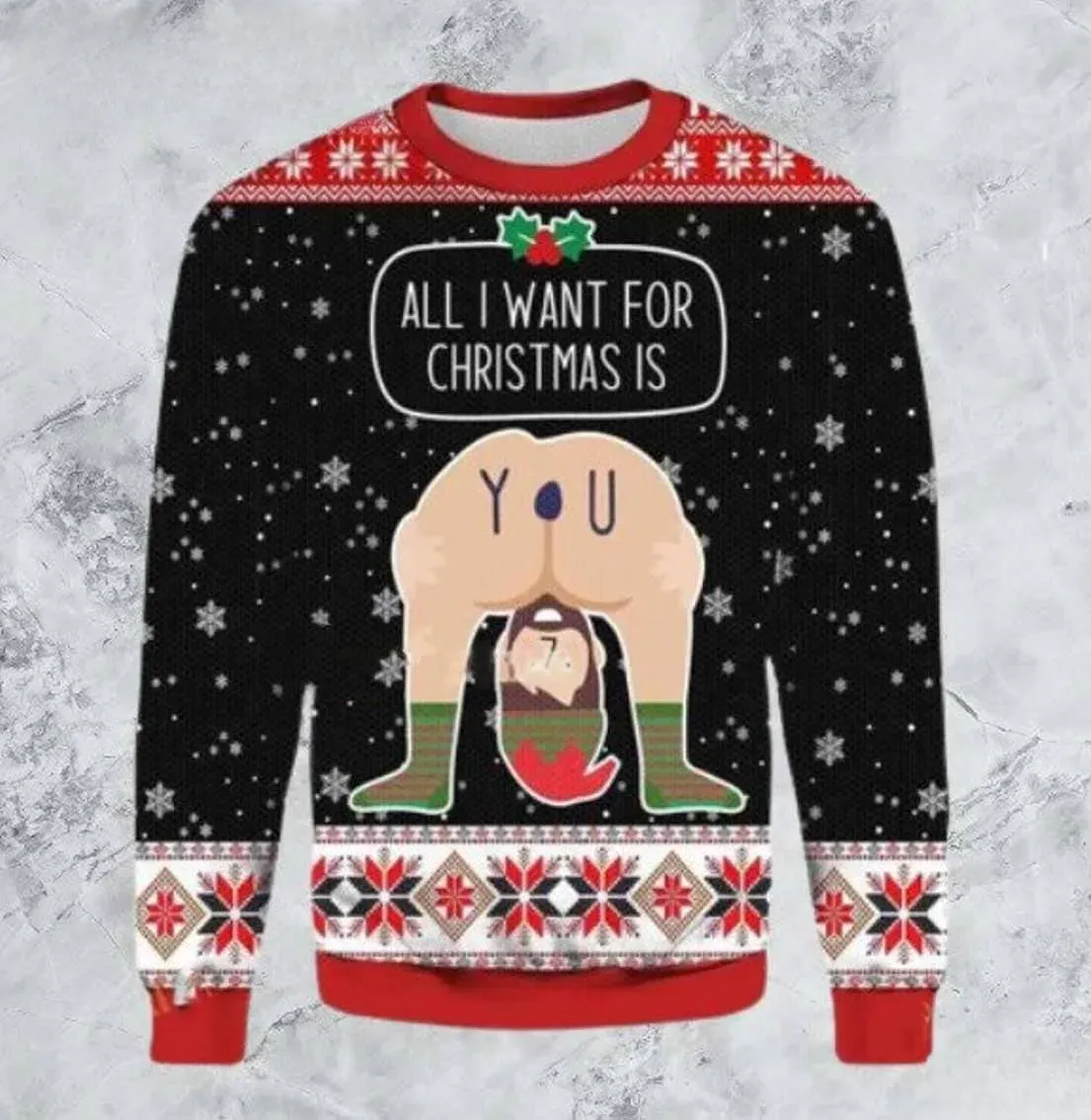 All I Want For Christmas Is You Ugly Sweater, Funny Mooning Elf Butt Prank Holiday Sweater, Naughty Adult Humor Xmas Gag Sweatshirt