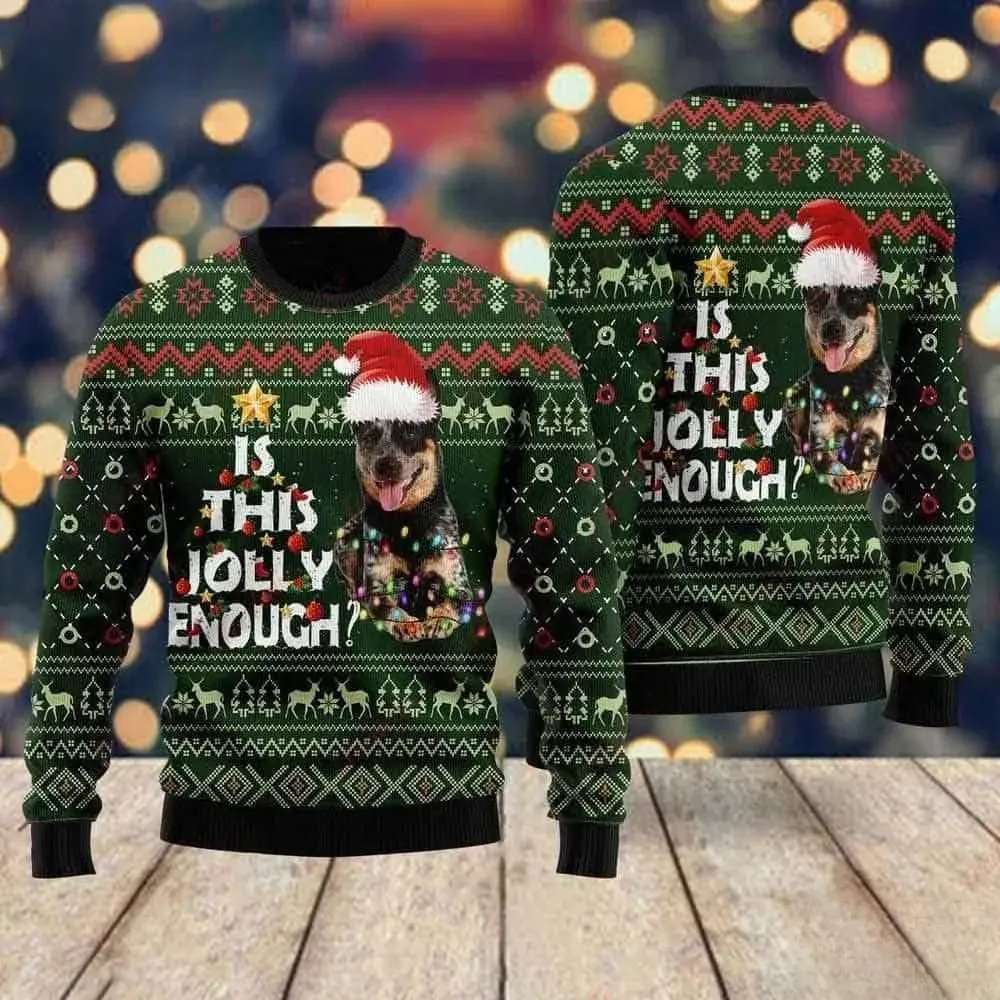 Australian Cattle Dog Jolly Ugly Christmas Sweater, Is This Jolly Enough Blue Heeler Dog Lover Holiday Sweater, Unisex Green Xmas Sweatshirt