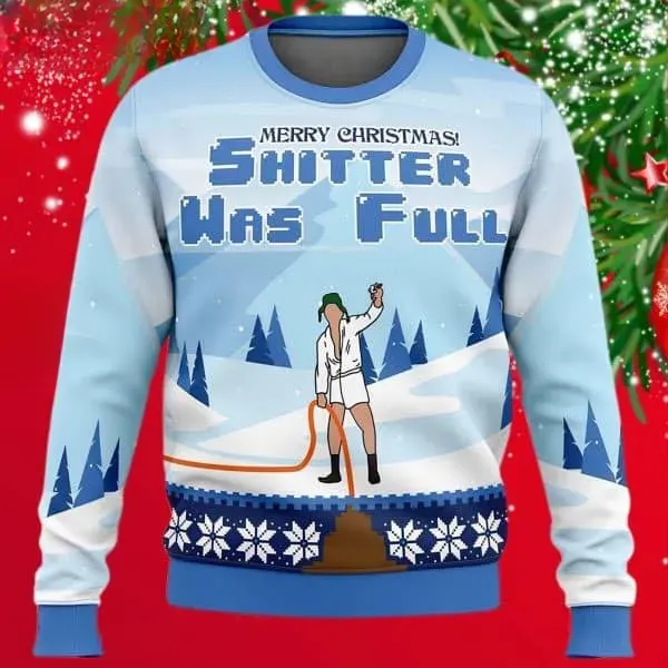 Shitter Was Full Ugly Christmas Sweater, National Lampoon's Christmas Vacation Funny Cousin Eddie Holiday Sweater, Xmas Movie Sweater
