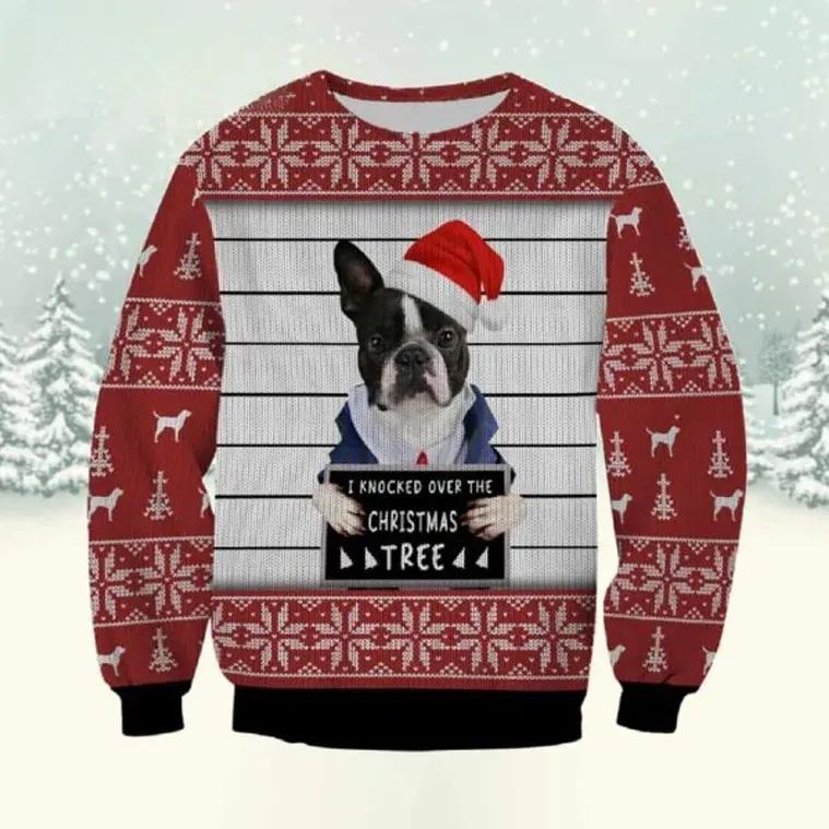 Boston Terrier I Knocked Over The Christmas Tree Funny Ugly Sweater, Puppy Mugshot Holiday Sweater, Unisex Xmas Sweatshirt for Pet Owners